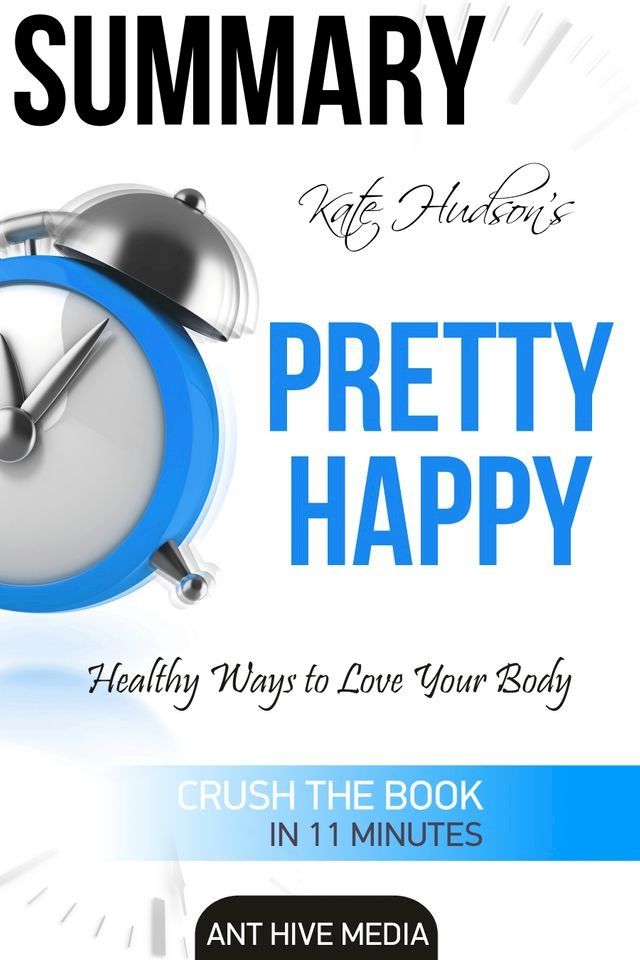  Kate Hudson's Pretty Happy: Healthy Ways to Love Your Body Summary(Kobo/電子書)