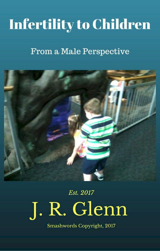  Infertility to Children: From A Male's Perspective(Kobo/電子書)