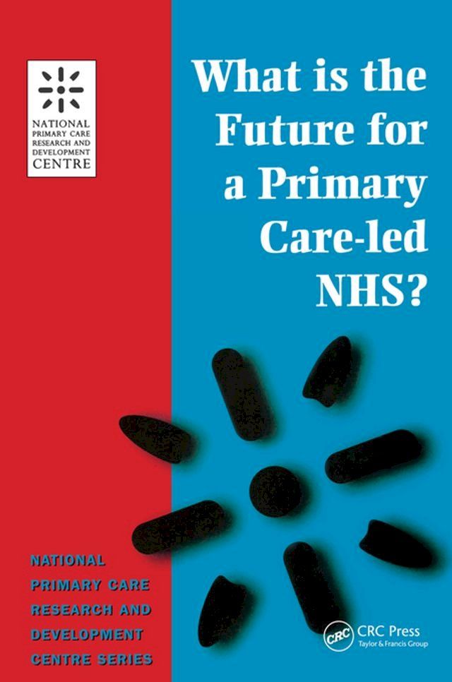  What is the Future for a Primary Care-Led NHS?(Kobo/電子書)