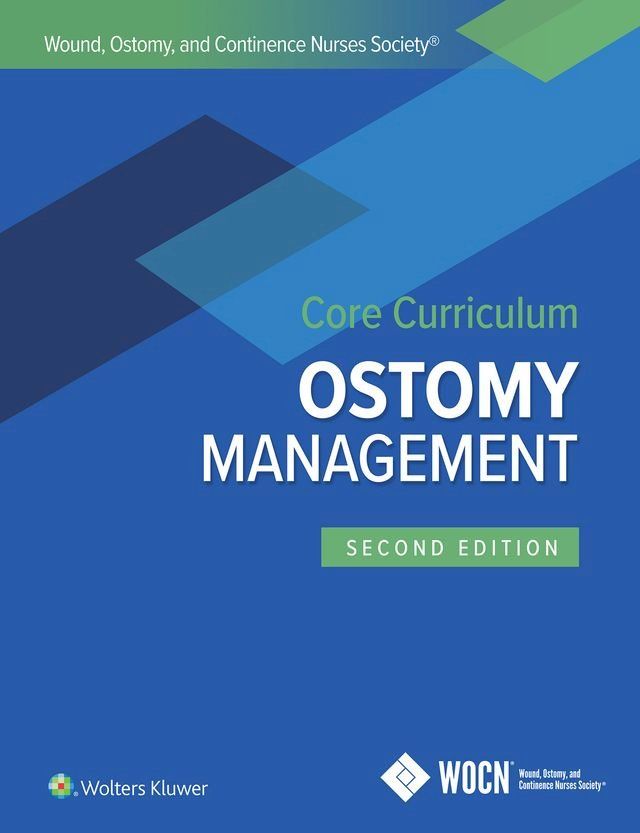  Wound, Ostomy, and Continence Nurses Society Core Curriculum: Ostomy Management(Kobo/電子書)