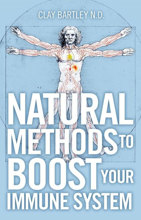 Natural Methods to Boost Your Immune System(Kobo/電子書)