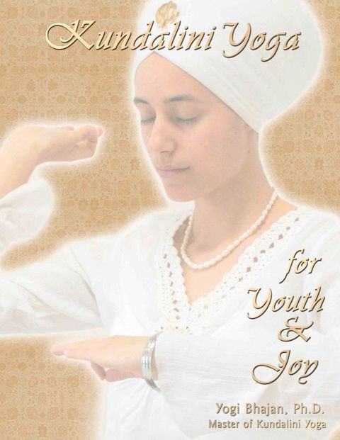 Kundalini Yoga for Youth and Joy(Kobo/電子書)