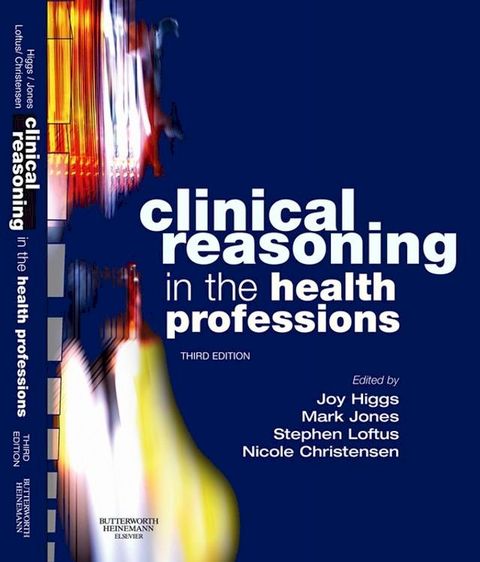 Clinical Reasoning in the Health Professions E-Book(Kobo/電子書)