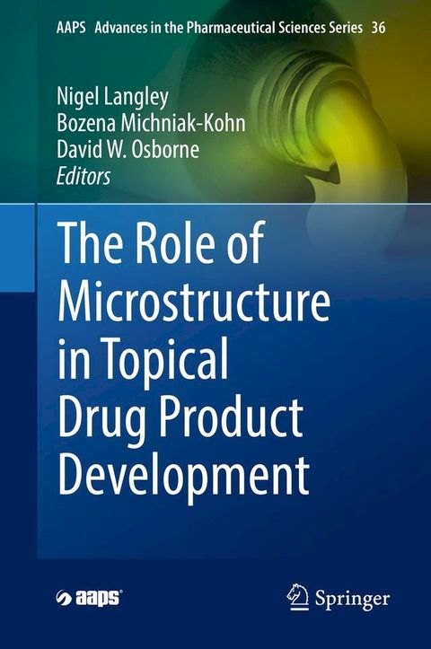 The Role of Microstructure in Topical Drug Product Development(Kobo/電子書)