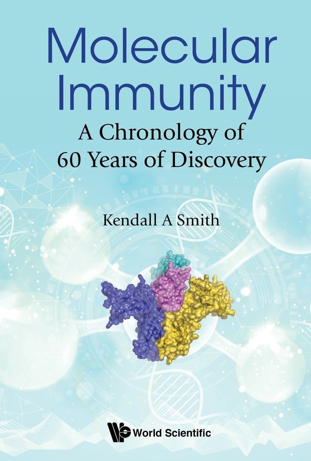  Molecular Immunity: A Chronology Of 60 Years Of Discovery(Kobo/電子書)