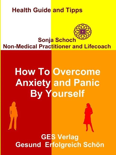 How To Overcome Anxiety and Panic By Yourself(Kobo/電子書)