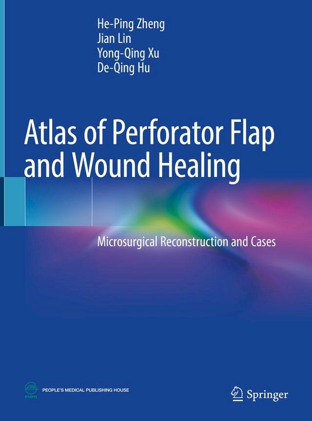  Atlas of Perforator Flap and Wound Healing(Kobo/電子書)