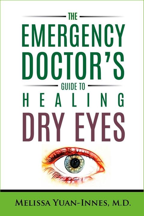 The Emergency Doctor’s Guide to Healing Dry Eyes(Kobo/電子書)