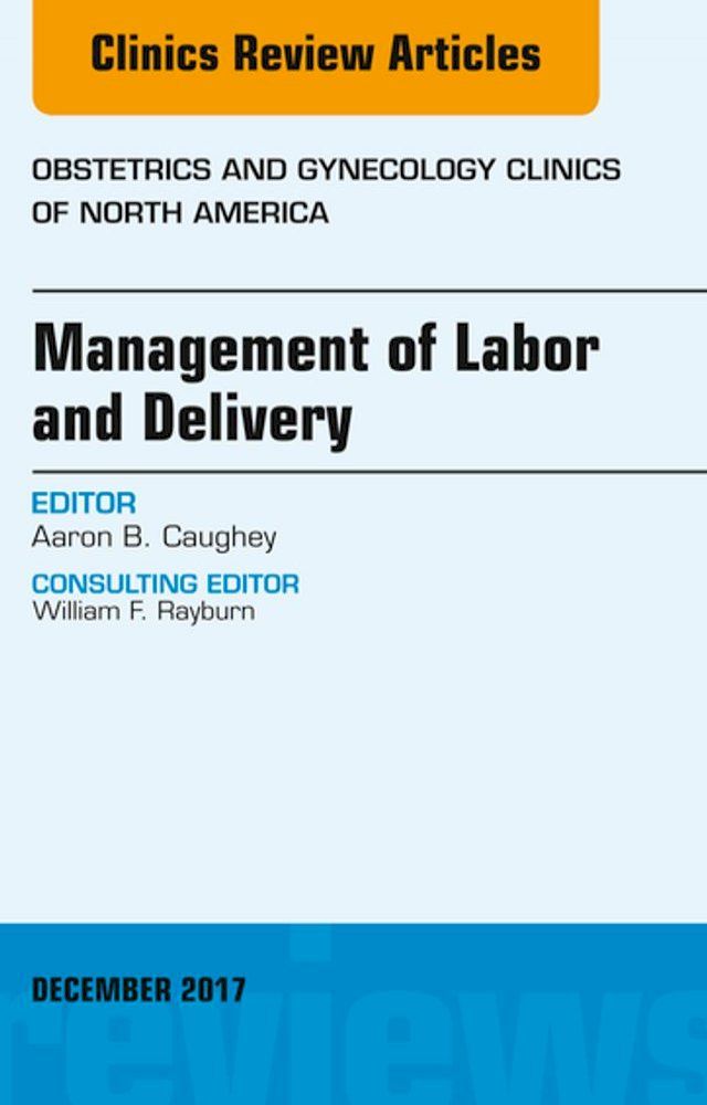  Management of Labor and Delivery, An Issue of Obstetrics and Gynecology Clinics(Kobo/電子書)