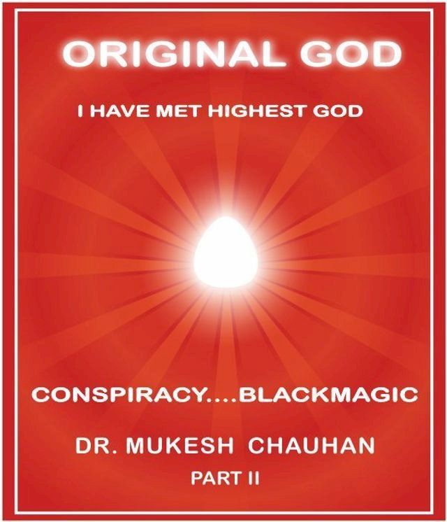  Original God- Conspiracy and Blackmagic Part II by Dr Mukesh Chauhan(Kobo/電子書)