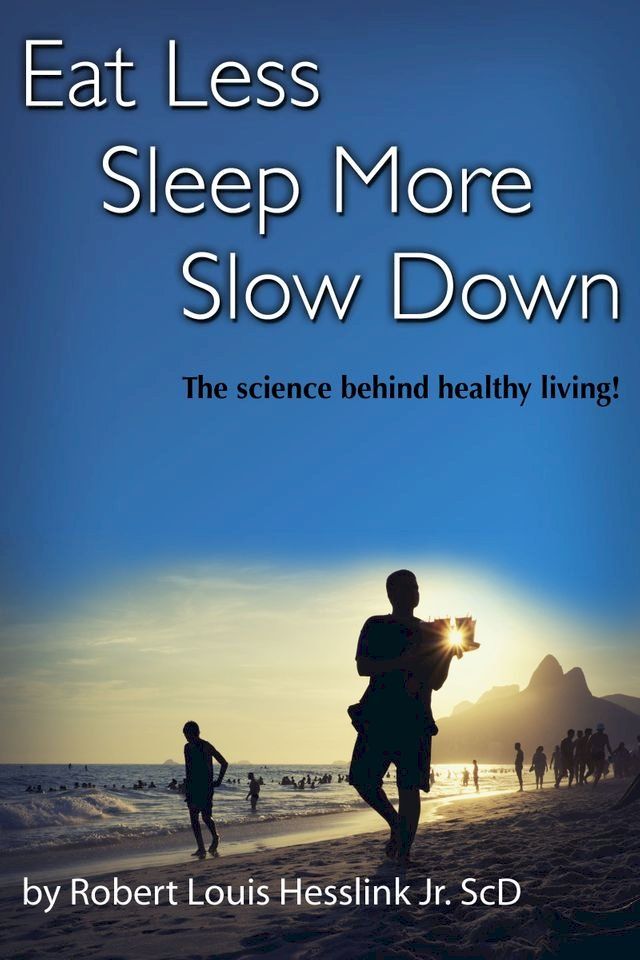  Eat Less, Sleep More and Slow Down(Kobo/電子書)