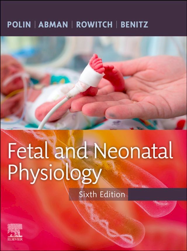  Fetal and Neonatal Physiology(Kobo/電子書)