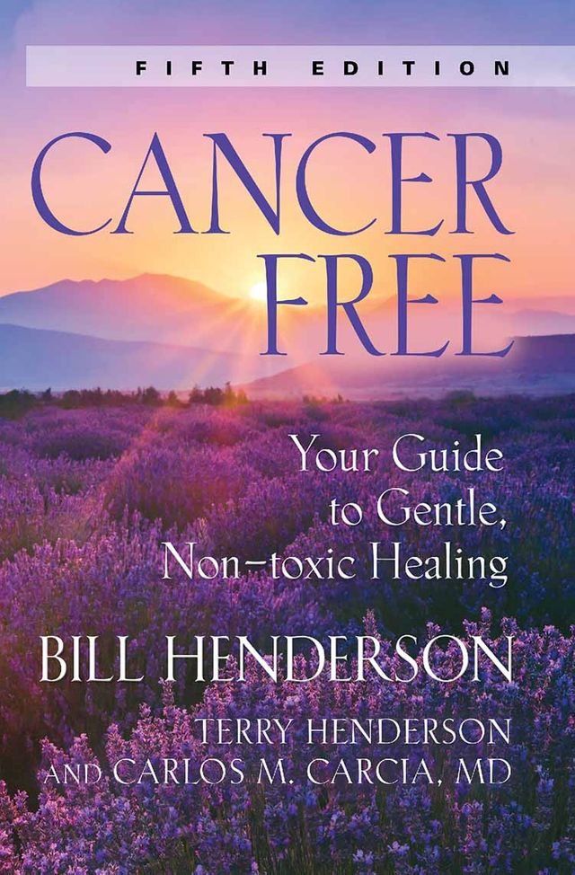  Cancer-Free: Your Guide to Gentle, Non-toxic Healing (Fifth Edition)(Kobo/電子書)