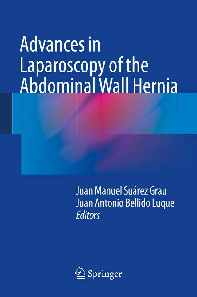  Advances in Laparoscopy of the Abdominal Wall Hernia(Kobo/電子書)