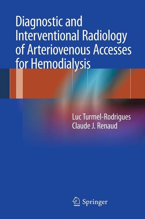 Diagnostic and Interventional Radiology of Arteriovenous Accesses for Hemodialysis(Kobo/電子書)