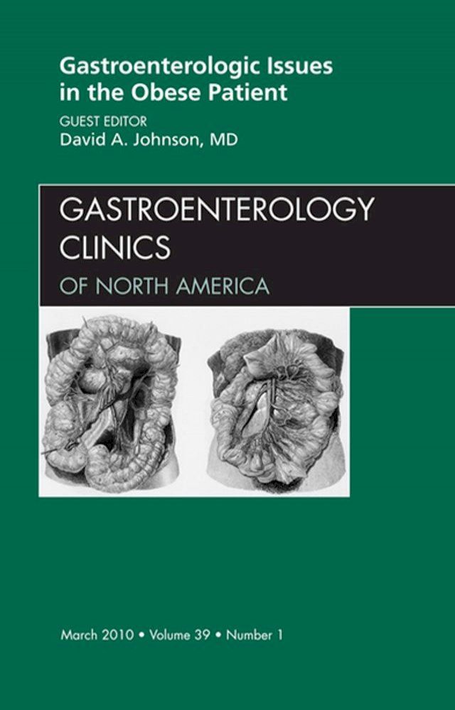  Gastroenterologic Issues in the Obese Patient, An Issue of Gastroenterology Clinics(Kobo/電子書)