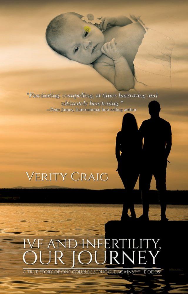  Ivf and Infertility, Our Journey: A True Story Of One Couple's Struggle Against The Odds'(Kobo/電子書)