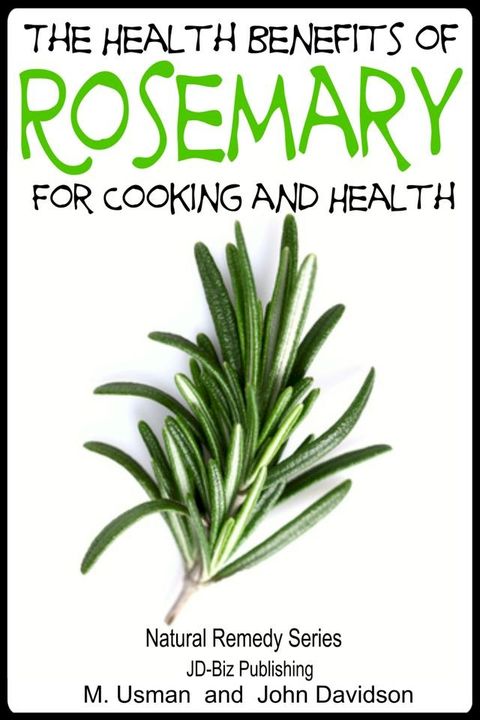 Health Benefits of Rosemary For Cooking and Health(Kobo/電子書)