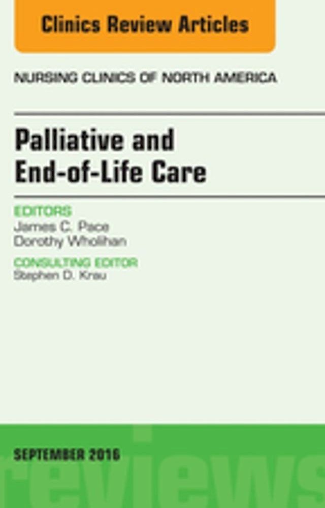  Palliative and End-of-Life Care, An Issue of Nursing Clinics of North America(Kobo/電子書)