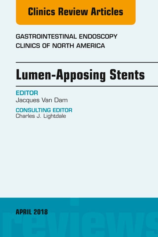  Lumen-Apposing Stents, An Issue of Gastrointestinal Endoscopy Clinics(Kobo/電子書)