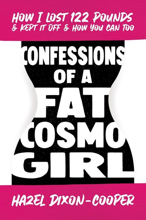 Confessions of a Fat Cosmo Girl(Kobo/電子書)