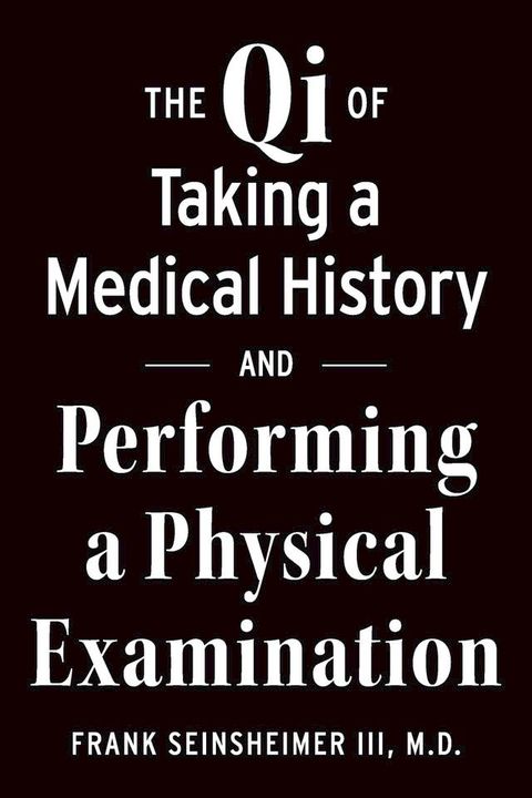 The Qi of Taking a Medical History and Performing a Physical Examination(Kobo/電子書)