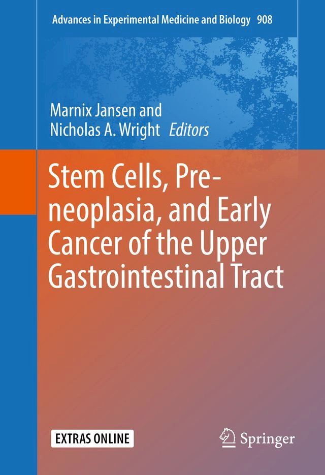  Stem Cells, Pre-neoplasia, and Early Cancer of the Upper Gastrointestinal Tract(Kobo/電子書)