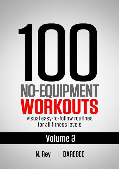 100 No-Equipment Workouts Vol. 3(Kobo/電子書)