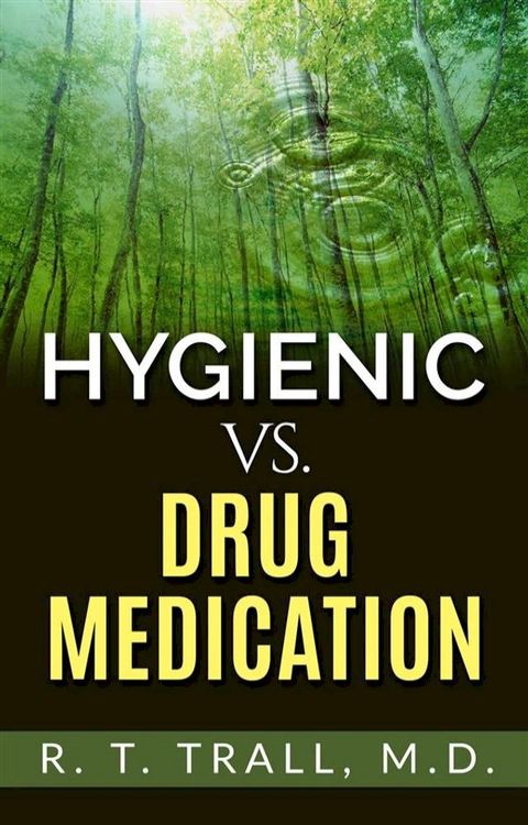 True Healing Art or Hygienic vs. Drug Medication(Kobo/電子書)