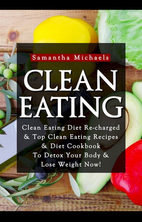 Clean Eating :Clean Eating Diet Re-charged(Kobo/電子書)