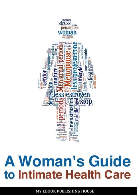 A Woman's Guide to Intimate Health Care(Kobo/電子書)