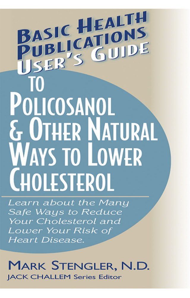  User's Guide to Policosanol & Other Natural Ways to Lower Cholesterol(Kobo/電子書)