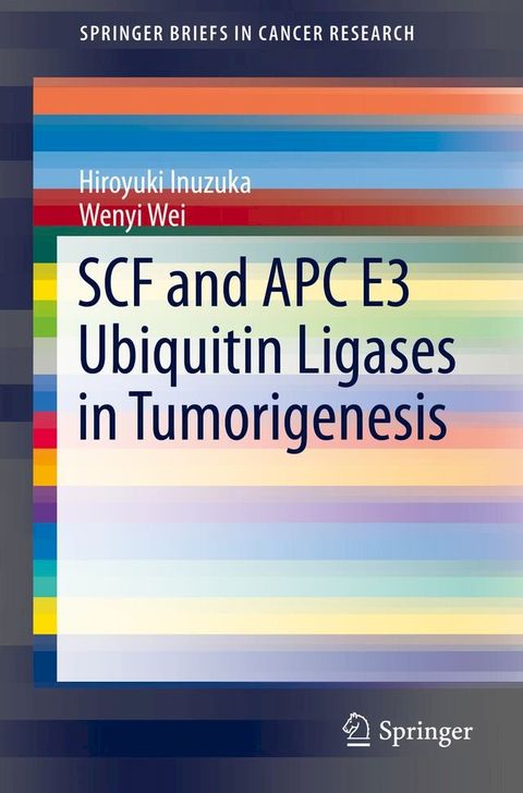 SCF and APC E3 Ubiquitin Ligases in Tumorigenesis(Kobo/電子書)