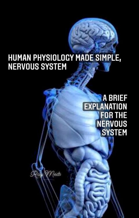 Human Physiology Made Simple, Nervous System(Kobo/電子書)