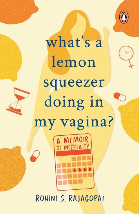 What's A Lemon Squeezer Doing In My Vagina?(Kobo/電子書)