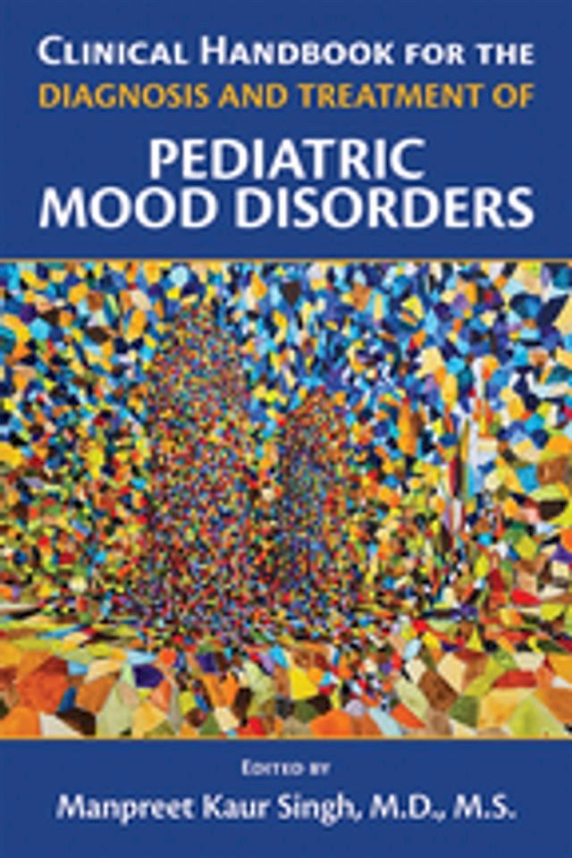  Clinical Handbook for the Diagnosis and Treatment of Pediatric Mood Disorders(Kobo/電子書)