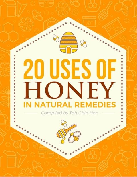 20 Uses for Honey in Natural Remedies(Kobo/電子書)