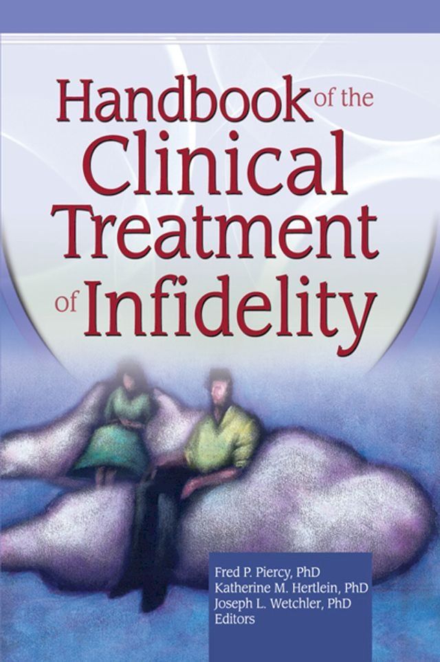  Handbook of the Clinical Treatment of Infidelity(Kobo/電子書)