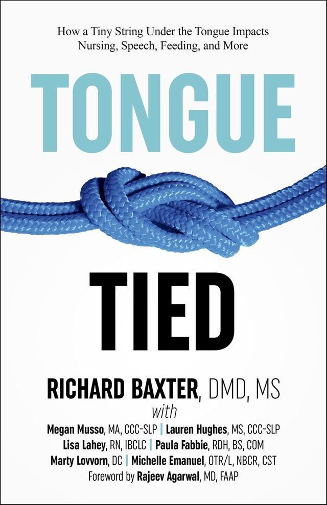  Tongue-Tied: How a Tiny String Under the Tongue Impacts Nursing, Speech, Feeding, and More(Kobo/電子書)