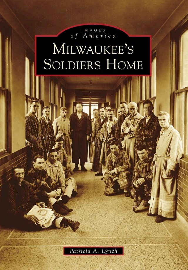  Milwaukee's Soldiers Home(Kobo/電子書)