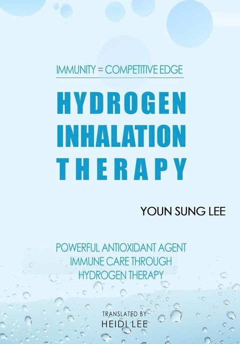 Immunity=Competitive Edge Hydrogen Inhalation Therapy(Kobo/電子書)