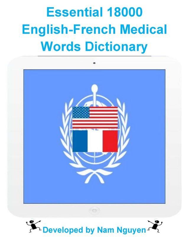  Essential 18000 English-French Medical Words Dictionary(Kobo/電子書)