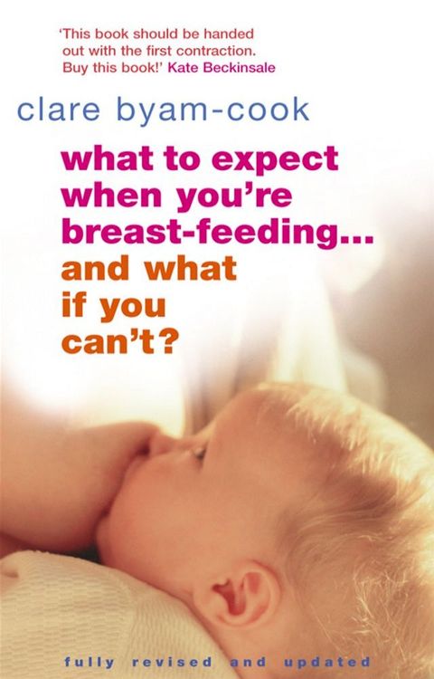 What To Expect When You're Breast-feeding... And What If You Can't?(Kobo/電子書)