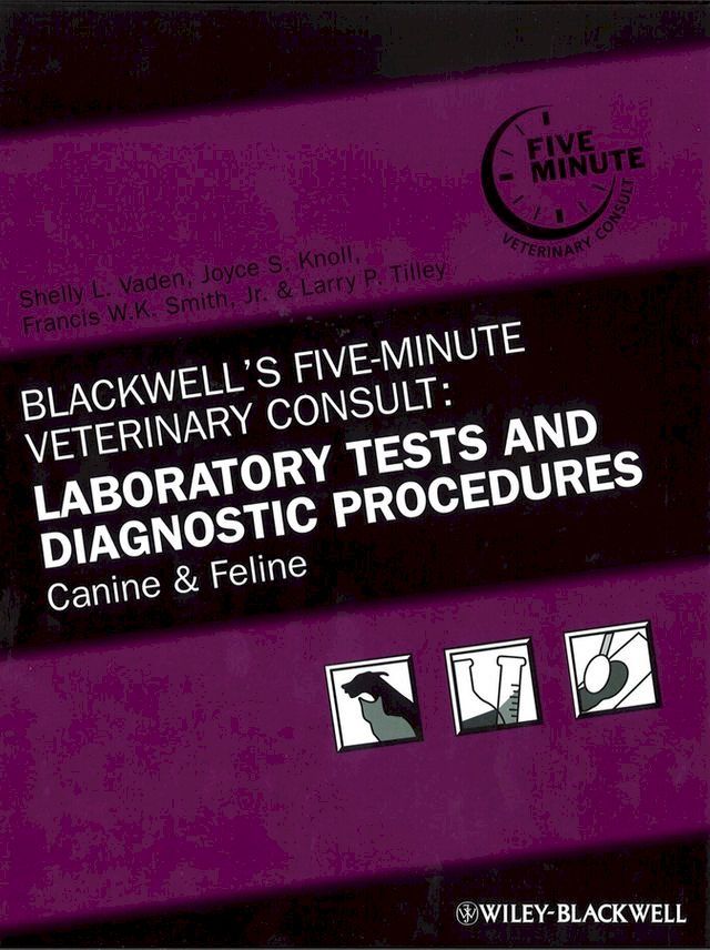  Blackwell's Five-Minute Veterinary Consult: Laboratory Tests and Diagnostic Procedures(Kobo/電子書)