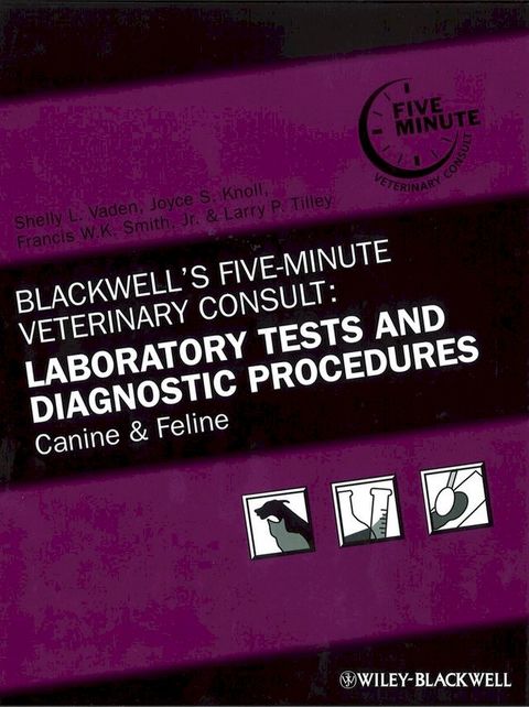 Blackwell's Five-Minute Veterinary Consult: Laboratory Tests and Diagnostic Procedures(Kobo/電子書)