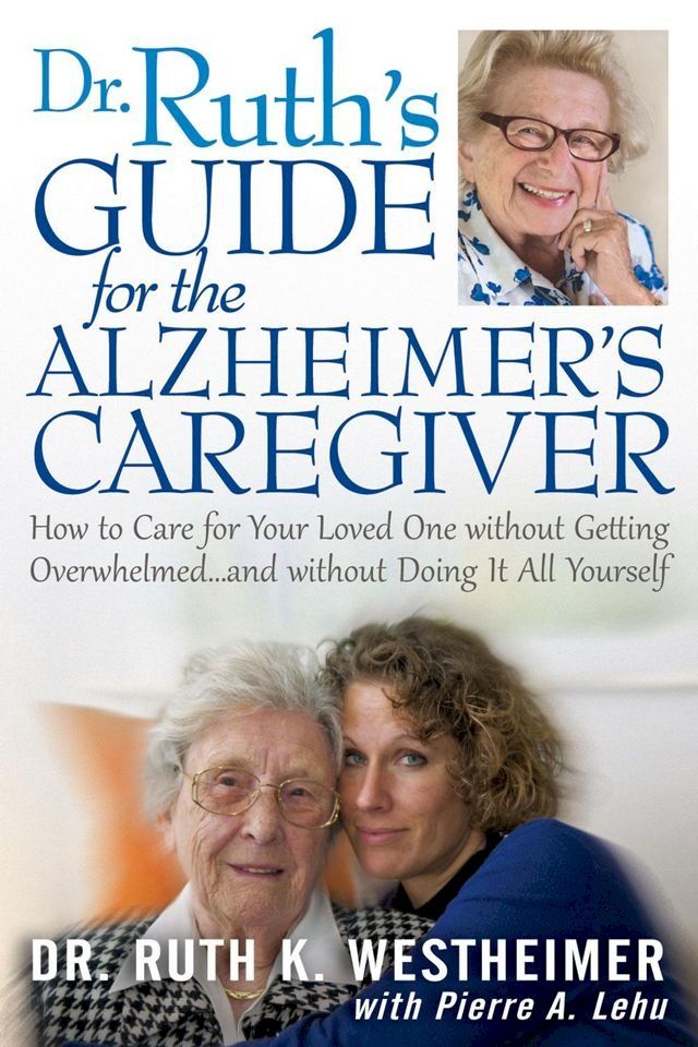  Dr Ruth's Guide for the Alzheimer's Caregiver(Kobo/電子書)