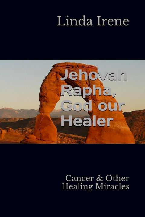 Jehovah Rapha , God Our Healer(Kobo/電子書)