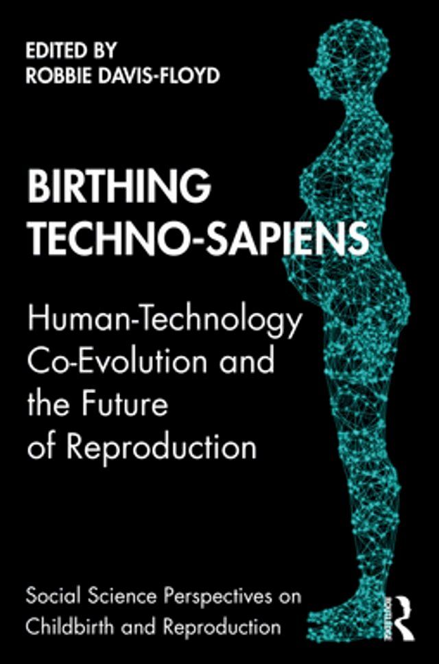  Birthing Techno-Sapiens(Kobo/電子書)