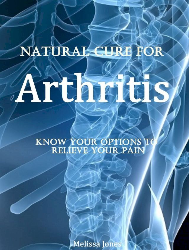  Natural Cure for Arthritis(Kobo/電子書)