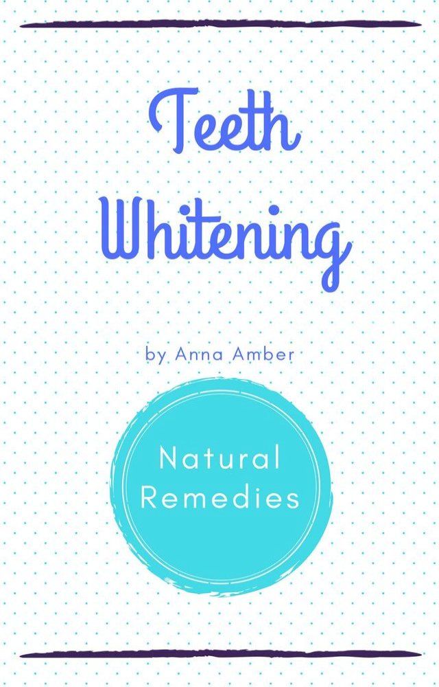  Teeth Whitening: Natural Remedies(Kobo/電子書)